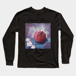 spring apple , Thank you! A+ teacher! Long Sleeve T-Shirt